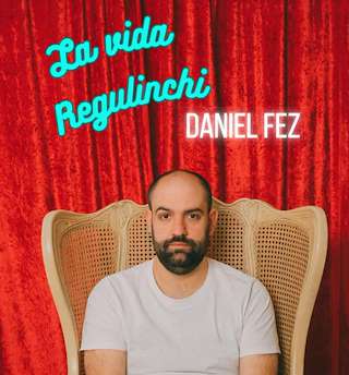 Fechas, información, programa, cartel, imágenes, mapa y ubicación de Daniel Fez - La Vida Regulinchi (2025)  en  Vigo
