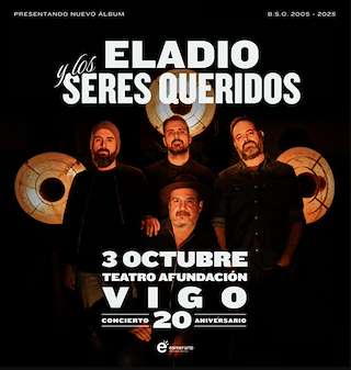 Fechas, información, programa, cartel, imágenes, mapa y ubicación de Eladio y los Seres Queridos (2025)  en  Vigo