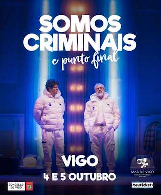 Fechas, información, programa, cartel, imágenes, mapa y ubicación de Somos Criminais e Punto Final (2025)  en  Vigo