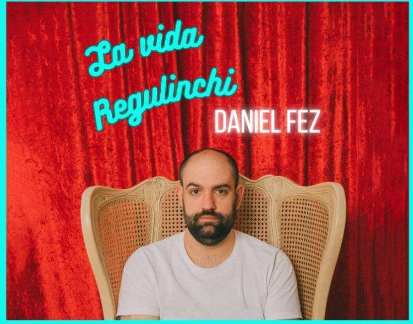 Daniel Fez - La Vida Regulinchi  (2024) en A Coruña
