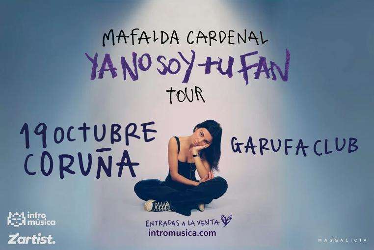 Mafalda Cardenal - Tour Ya no soy tu fan (2024) en A Coruña