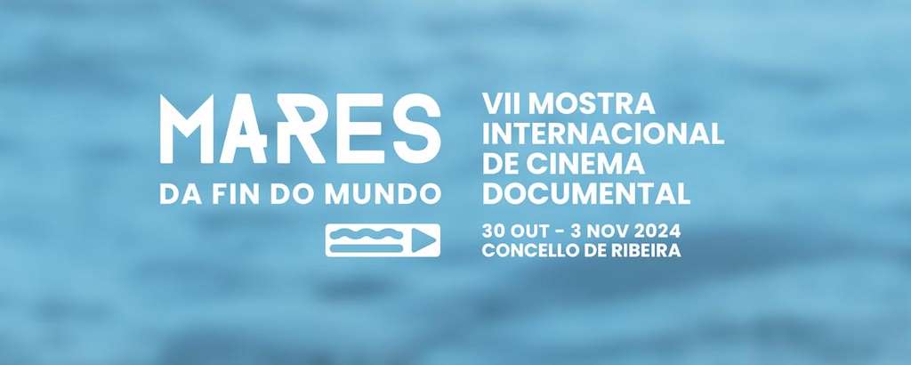 VI Mostra Internacional do Cinema Documental Mares da Fin do Mundo (2024) en Ribeira